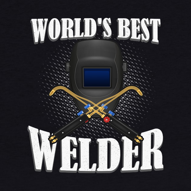 Worlds best Welder by Foxxy Merch